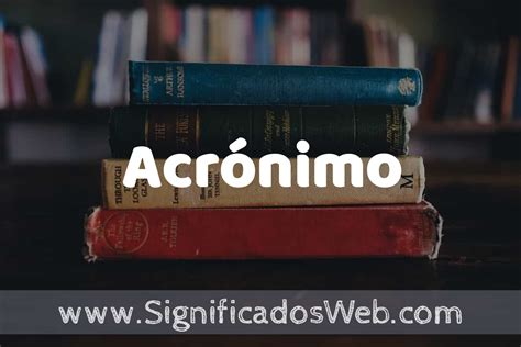 Concepto de Acrónimo Que es Definición y Significado