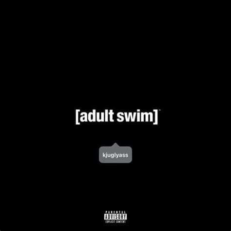 Kj2ugly Adult Swim Lyrics And Tracklist Genius