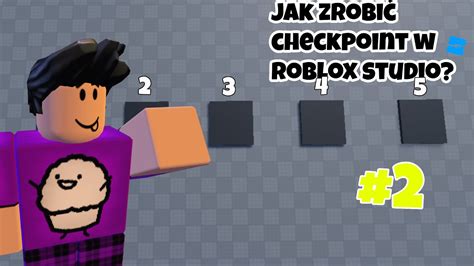 Twoja Pierwsza Gra Na Roblox Jak Zrobi Checkpoint Do Obby W Roblox