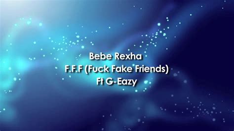 Bebe Rexha F F F Fuck Fake Friends Feat G Eazy Lyrics Youtube