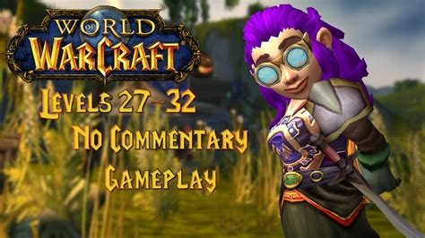 Levels 27 32 As A Gnome Mage World Of Warcraft Retail No Commentary Gameplay Youtube