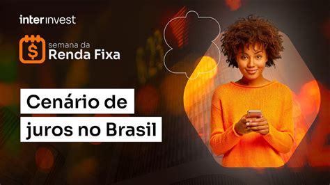 Cenário de juros no Brasil Semana da Renda Fixa YouTube