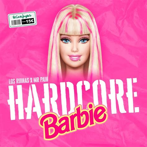 Stream Los Ruinas X Mr Pain Hardcore Barbie By Dj Yeyo Listen