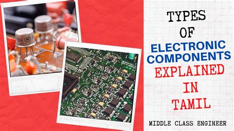 Types Of Electronic Components Explained In Tamil Middle Class Engineer Youtube