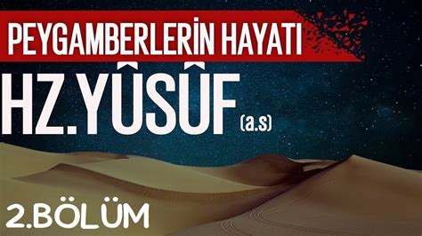 Hz Yusufun As Hayatİ 2 BÖlÜm Youtube