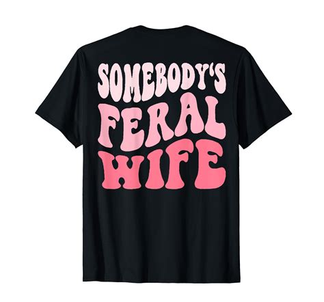 Aakmkyq Somebodys Feral Wife On Back Tees Trendy Graphic Womens T