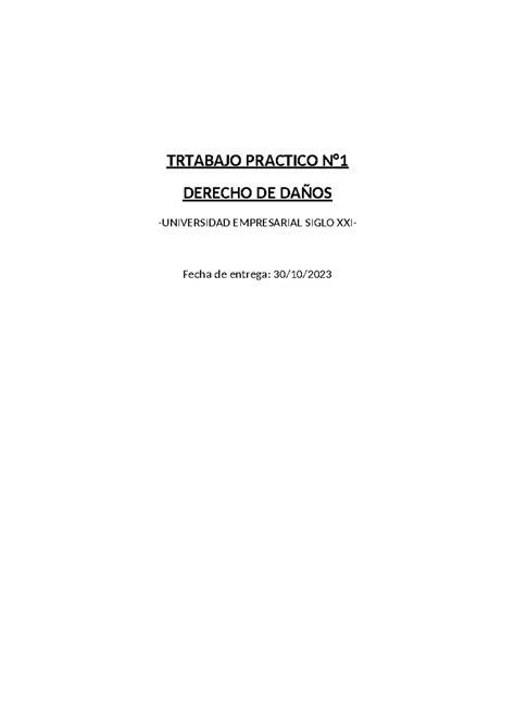 Tp 1 derecho de daños TRTABAJO PRACTICO N DERECHO DE DAÑOS