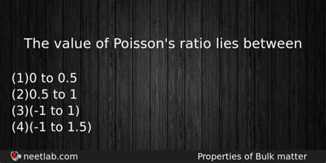 The Value Of Poisson S Ratio Lies Between NEETLab