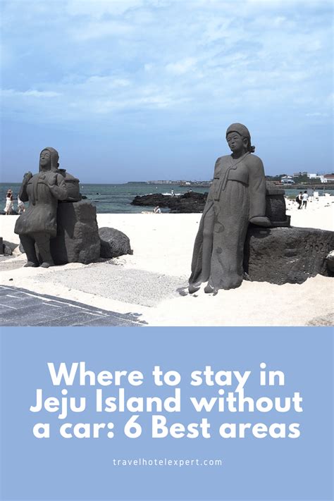 Where To Stay In Jeju Island Without A Car 6 Best Areas Travel Hotel