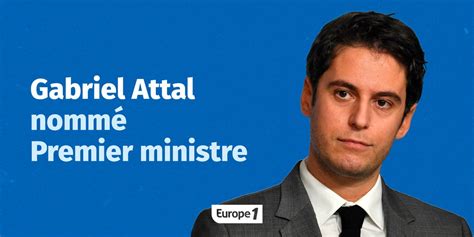 Gabriel Attal nommé à Matignon plus jeune Premier ministre de l