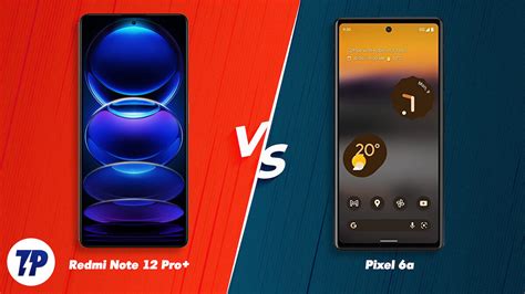 Redmi Note 12 Pro Vs Pixel 6a Comparison Techpp