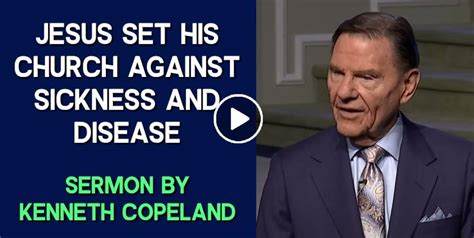 Kenneth Copeland Watch Sermon Jesus Set His Church Against Sickness