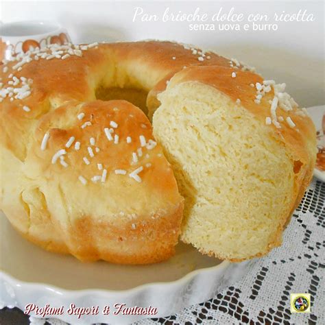 Pan Brioche Dolce Con Ricotta Senza Uova E Burro Artofit