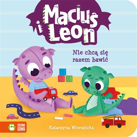 Maciu I Leon Nie Chc Si Razem Bawi Wierzbicka Katarzyna