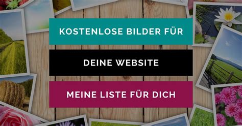 Kostenlose Bilder für Webseiten Meine Liste für dich