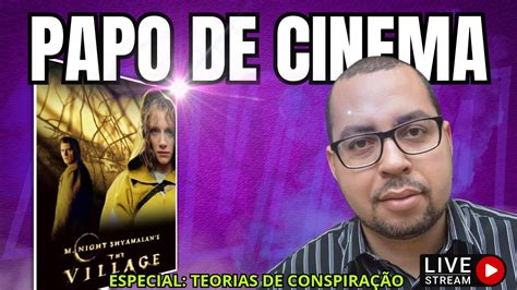 Desvendando As Conspira Es De A Vila De M Night Shyamalan Papo De