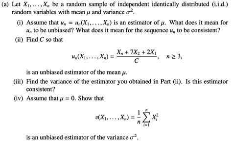 Solved Let X Xn Be A Random Sample Of Independent Identically