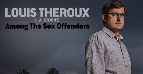 Stream Louis Theroux S LA Stories Among The Sex Offenders Watch On U