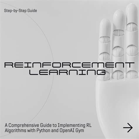 Reinforcement Learning Made Easy A Step By Step Guide To Building Rl Algorithms With Python And