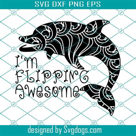 Im Flipping Awesome Dolphin Svg Dolphin Svg Ocean Svg