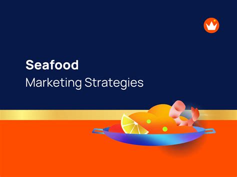 23 Surprising Seafood Marketing Strategies To Boost Sales Thebrandboy