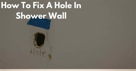 How To Fix A Hole In A Shower Wall 8 Easy Steps Shower Sight