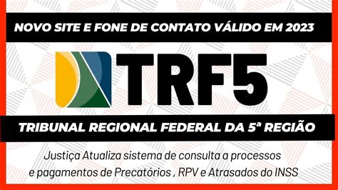 PRECATÓRIOS ATRASADOS DO INSS RPV TRF5 VEJA O NOVO TELEFONE DE