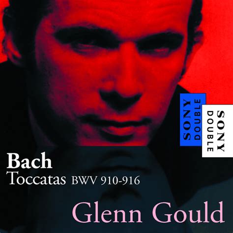 Glenn Gould Johann Sebastian Bach Toccatas Bwv