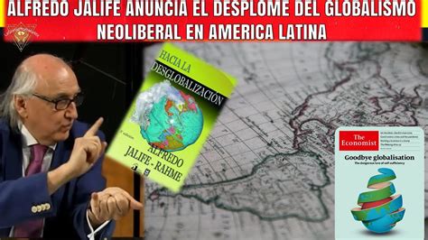 Alfredo Jalife Anuncia El Desplome Del Globalismo Neoliberal En Al