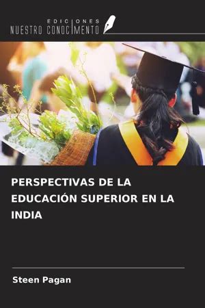 PDF PERSPECTIVAS DE LA EDUCACIÓN SUPERIOR EN LA INDIA by Steen Pagan