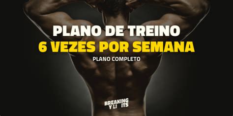 Treinar Vezes Por Semana Plano De Treino Breaking My Limits