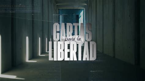 Cartas Para La Libertad Youtube