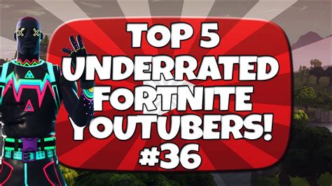 Top 5 Underrated Fortnite Youtubers 36 Youtube