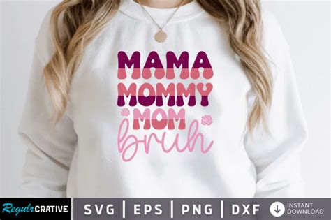 Mama Mommy Mom Bruh Svg Graphic By Regulrcrative · Creative Fabrica