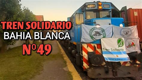 Tren Solidario N Destino Bah A Blanca Youtube