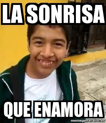 Meme Personalizado La Sonrisa Que Enamora