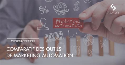 Comparatif Des Outils De Marketing Automation Araoo