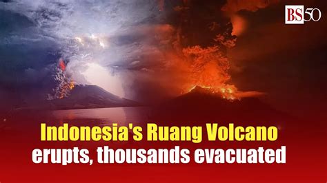 Alert In Indonesia Mount Ruang Volcano Erupts Mass Evacuations Underway Youtube