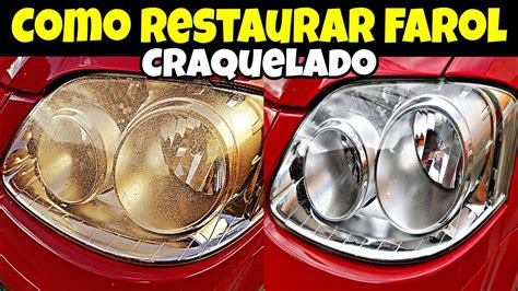 Como Restaurar Farol Craquelado E Amarelado Youtube