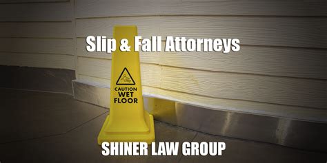 Slip And Fall Attorneys Shiner Law Group