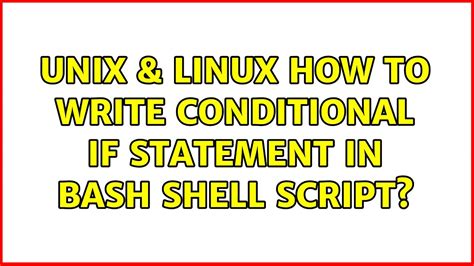 Unix Linux How To Write Conditional If Statement In Bash Shell