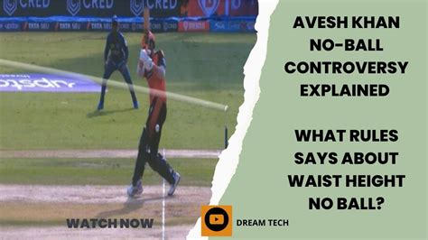 Srh Vs Lsg Avesh Khan No Ball Controversy Explained Against Srh Dreamtechdk Viratkohli