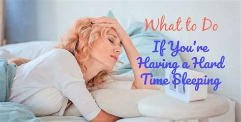 What To Do If Youre Having A Hard Time Sleeping