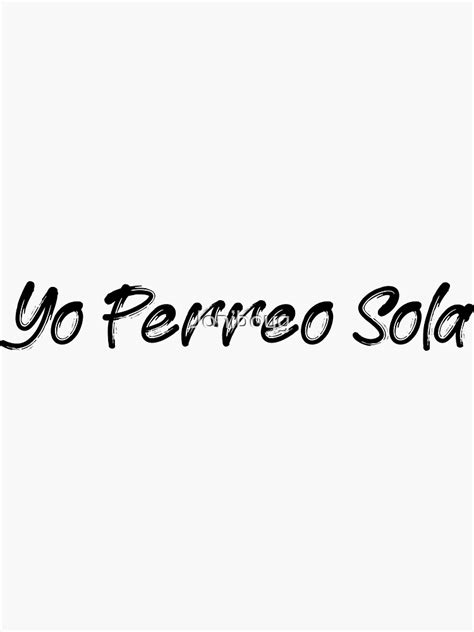 "Yo Perreo Sola" Sticker for Sale by Joniboyg | Redbubble