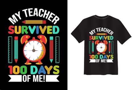 Premium Vector My Teacher Survived 100 Days Of Me T Shirt Design