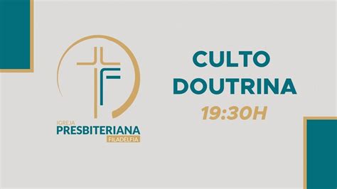 Culto De Doutrina H Igreja Presbiteriana Filad Lfia Jp