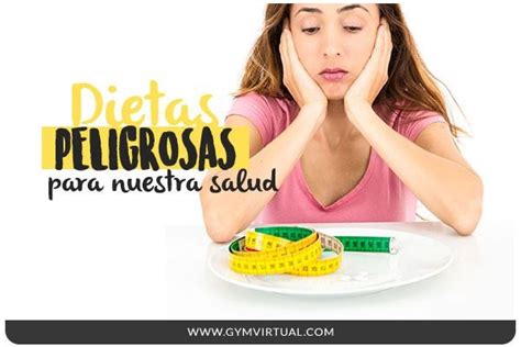 Dietas Peligrosas Para Nuestra Salud Gym Virtual