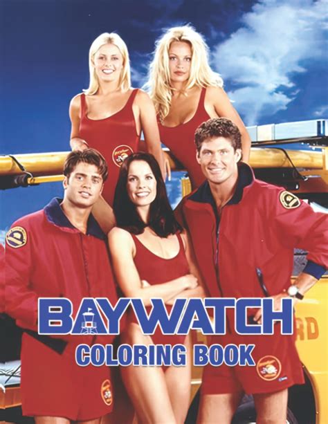 Baywatch Coloring Book Amazing Special Inspirational With Exclusive Images Books For Adults And