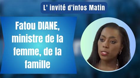 L Invité Dinfos Matin Fatou Diané Ministre De La Femme De La