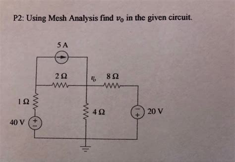 Solved P2 Using Mesh Analysis Find Vo In The Given Circuit